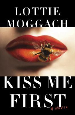 Kiss Me First by Lottie Mogach